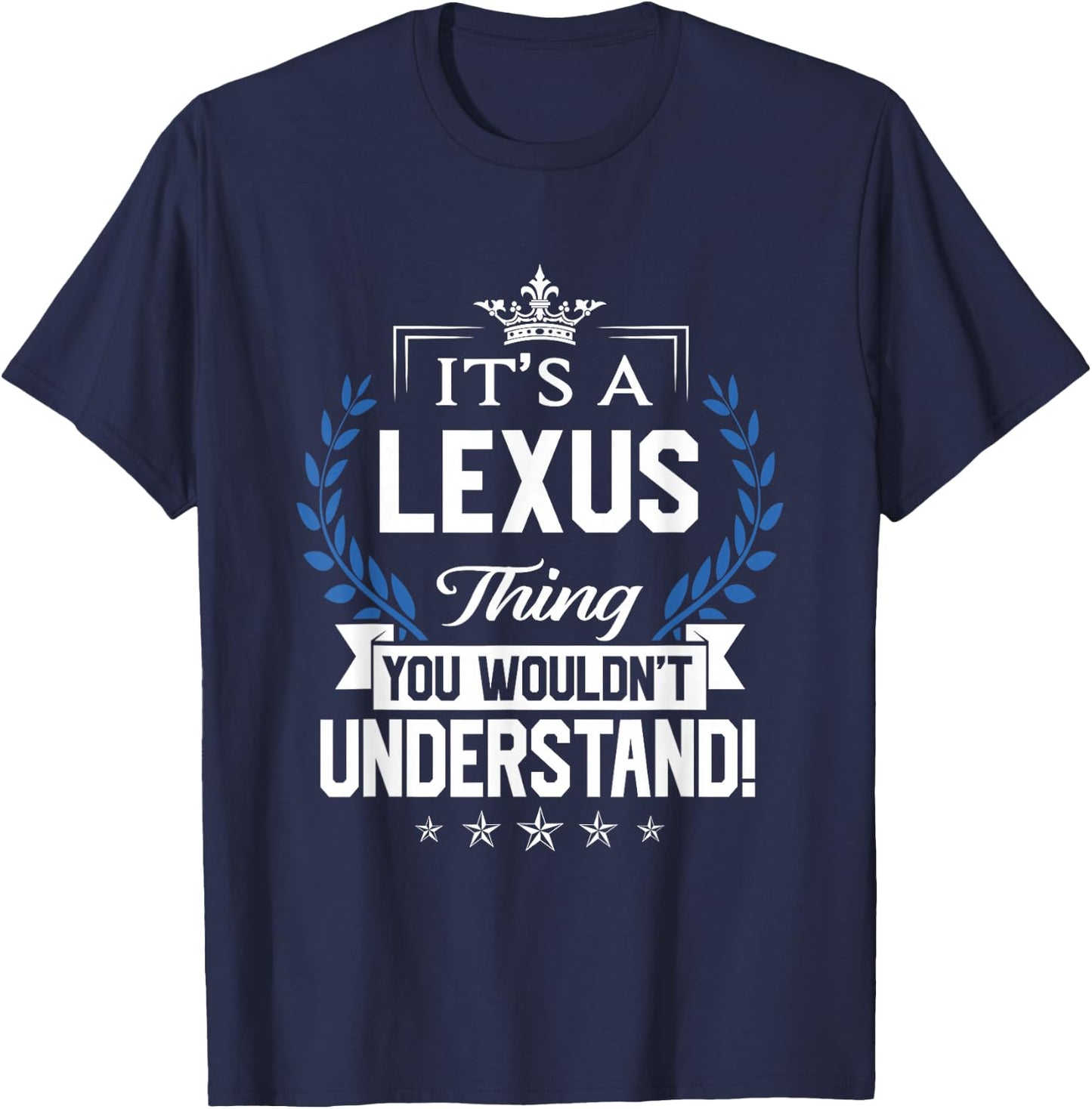 Lexus Name - Lexus Thing Name You Wouldn't Understand T-Shirt - T-Shirt | Navy