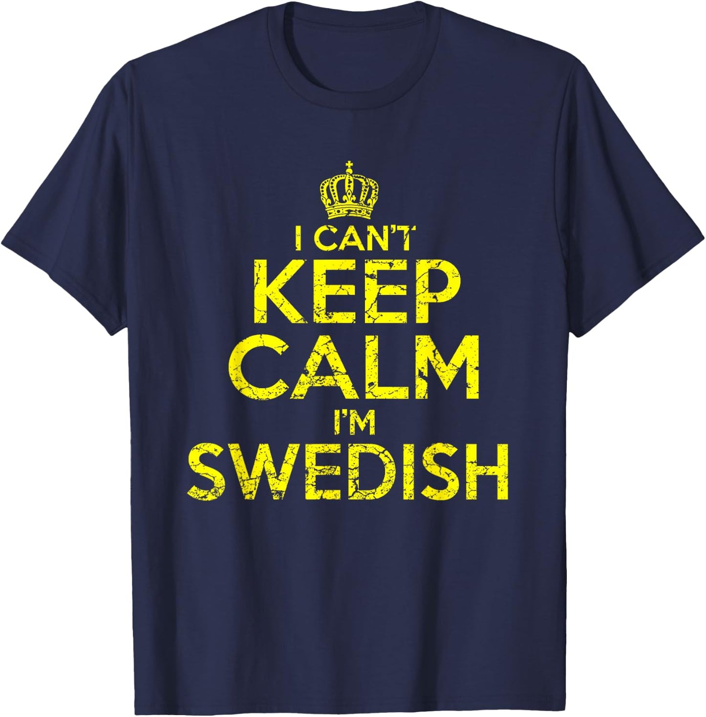 Swedish Sweden Can't Keep Calm Funny Gift T-Shirt - T-Shirt | Navy