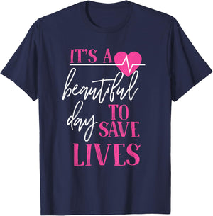 It's A Beautiful Day To Save Lives T-Shirt - T-Shirt | Navy