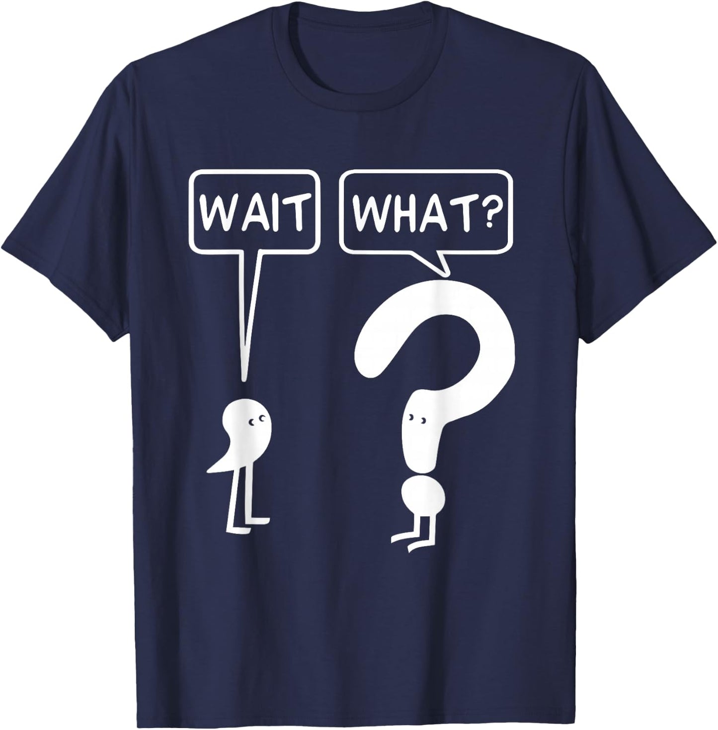 Wait, What? Apostrophe Question Mark Funny English Teacher Women Girls Kids T-Shirt - T-Shirt | Navy