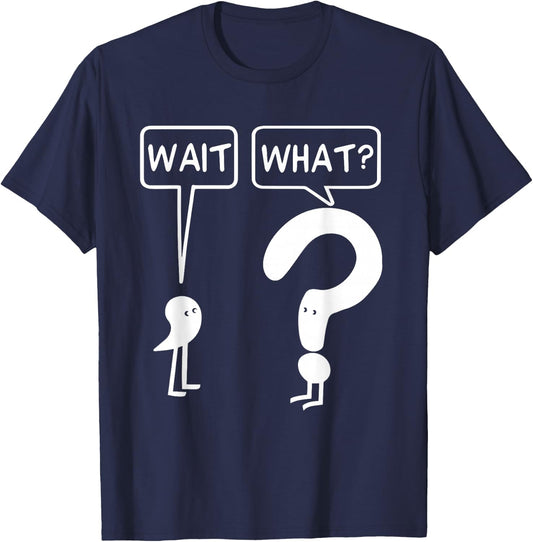 Wait, What? Apostrophe Question Mark Funny English Teacher Women Girls Kids T-Shirt - T-Shirt | Navy