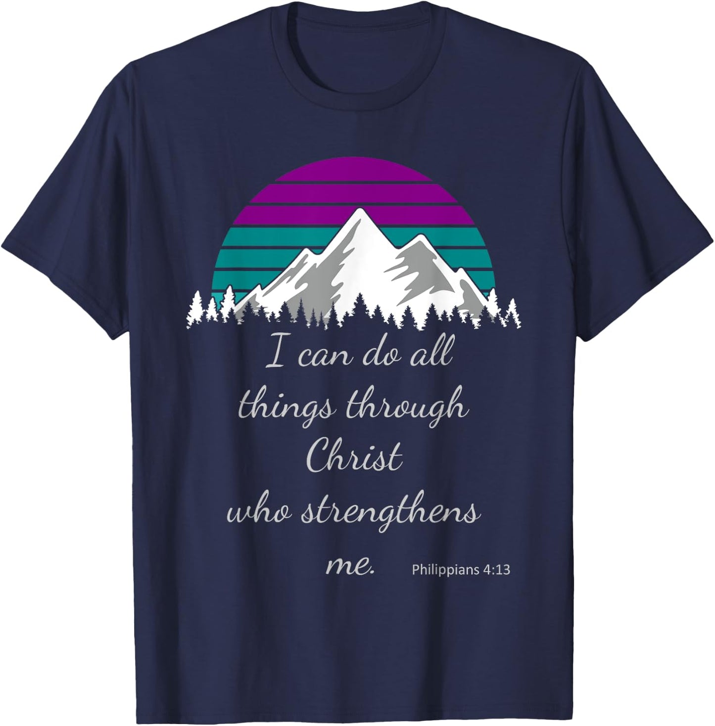 I can do all things through Christ who strengthens me. T-Shirt - T-Shirt | Navy