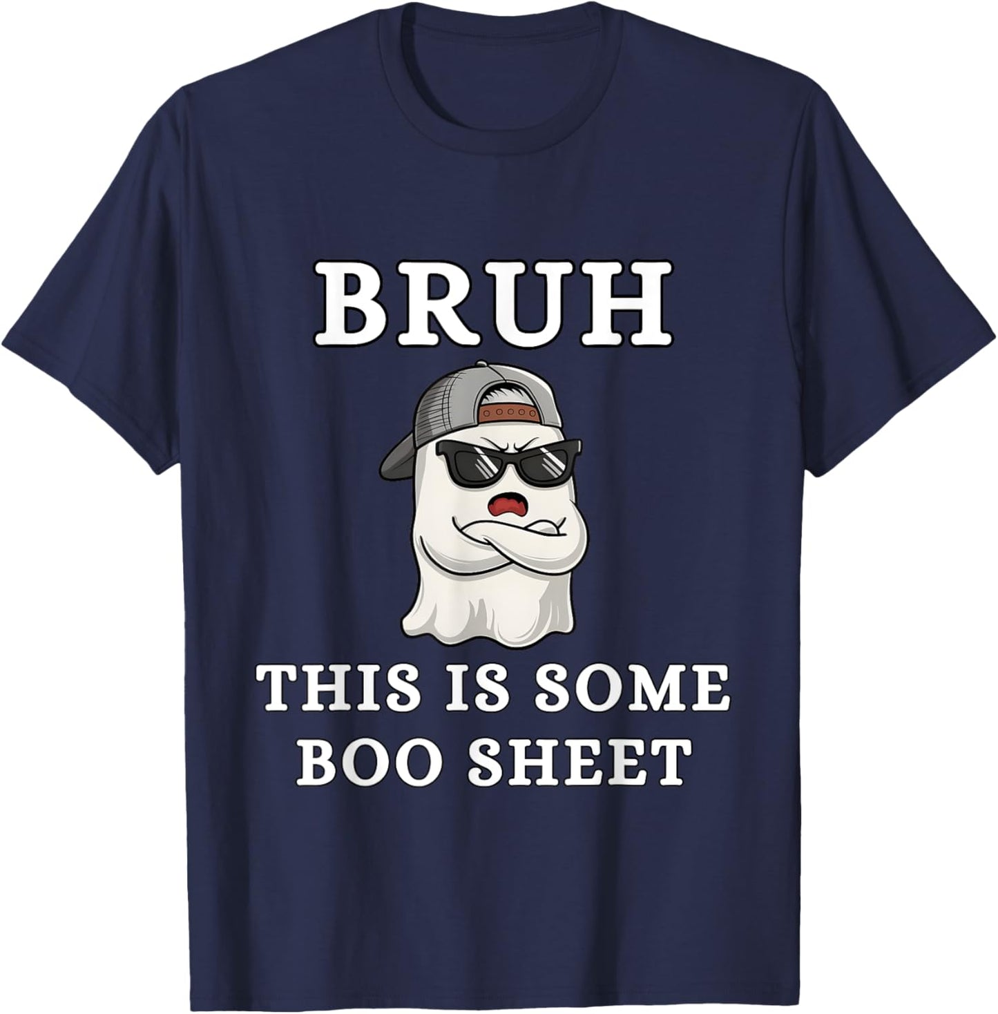 Bruh This is Some Boo Sheet, Funny Halloween Boo Sheet Bruh T-Shirt - T-Shirt | Navy