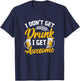 I Dont Get Drunk I Get Awesome Pub Crawling Beer Addiction T-Shirt - T-Shirt | Navy
