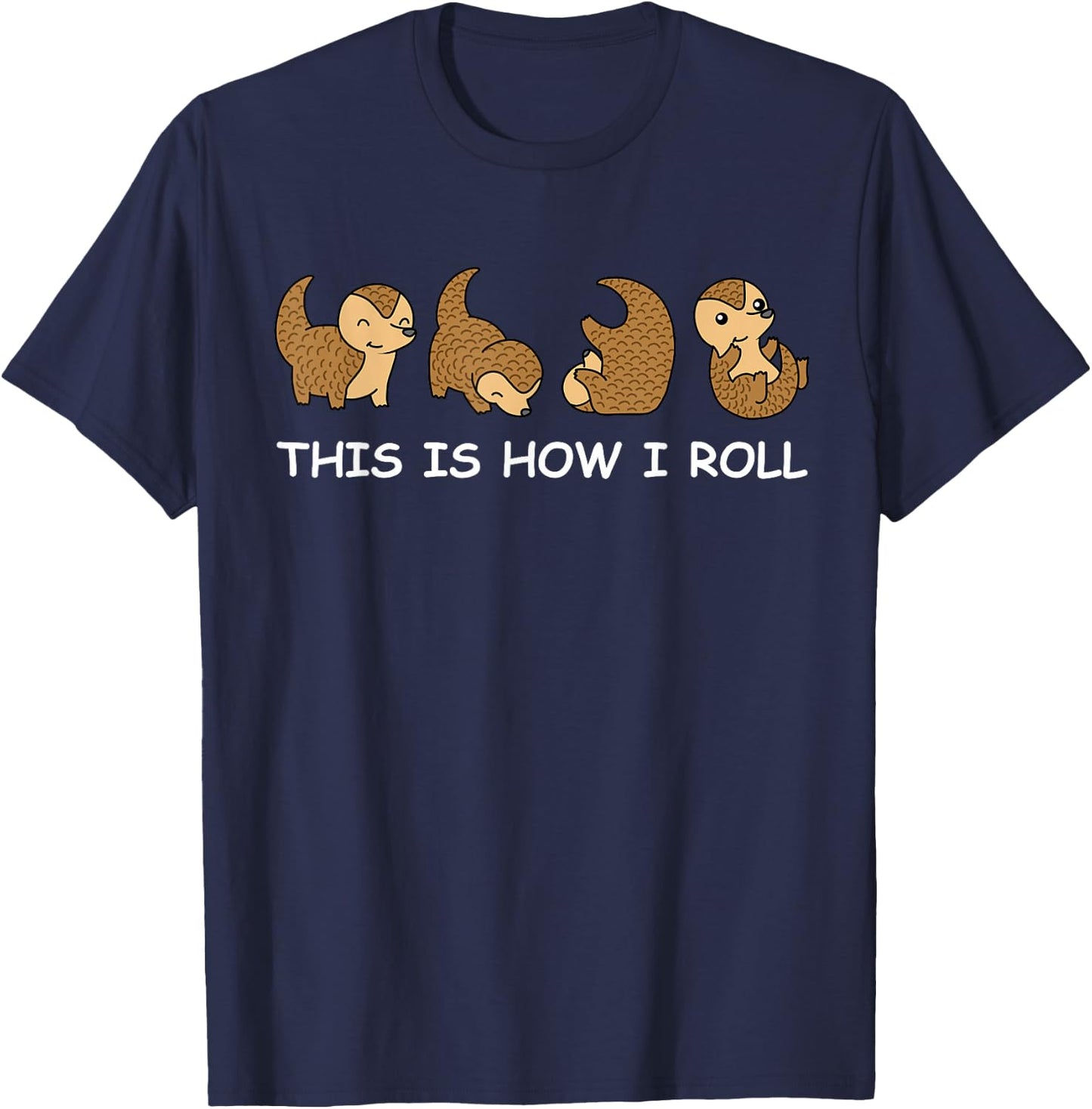 Pangolin Shirt Men This Is How I Roll Gift Women Pangolin T-Shirt - T-Shirt | Navy