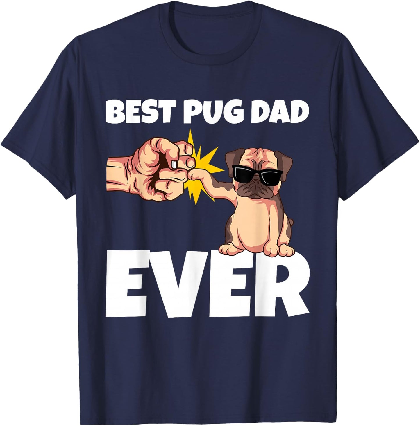 Best Pug Dad Ever Funny Pug Dog Gift T-Shirt - T-Shirt | Navy