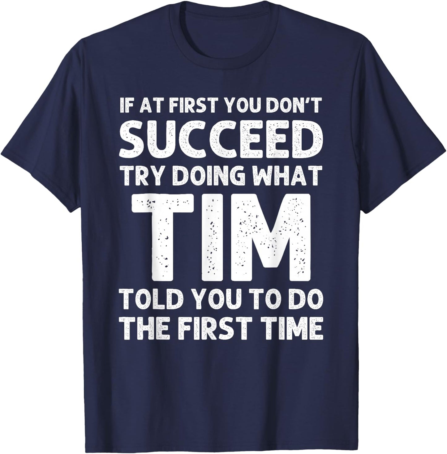 TIM Gift Name Personalized Birthday Funny Christmas Joke T-Shirt - T-Shirt | Navy