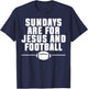 Sundays Are For Jesus And Football Religious Christian T-Shirt - T-Shirt | Navy
