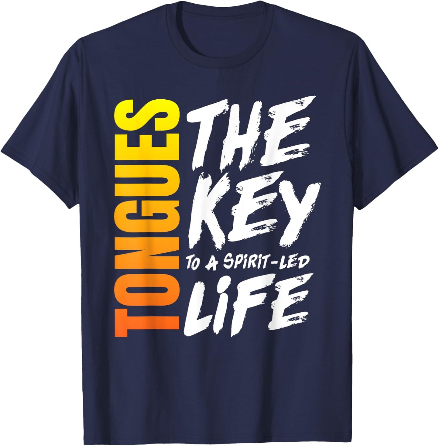 Speaking in Tongues Gift - Christian Bible Spirit Led Quote T-Shirt - T-Shirt | Navy