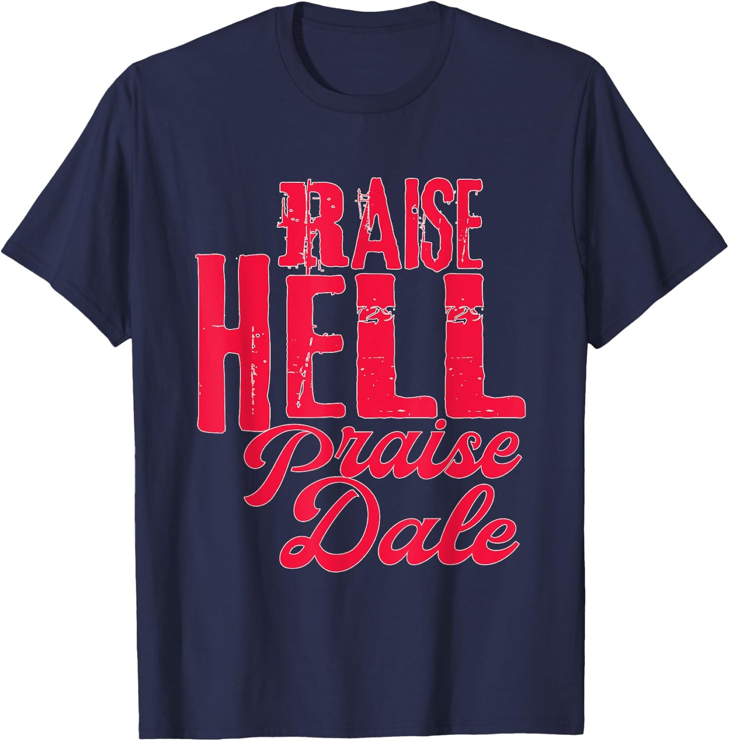 Raise Hell Praise Dale Vintage T-Shirt - T-Shirt | Navy