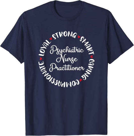 Psychiatric Nurse Practitioner Gifts Nurses Medical Love T-Shirt - T-Shirt | Navy