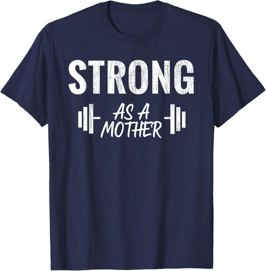 Strong As A Mother Weight Training Funny Mothers Day T-Shirt - T-Shirt | Navy