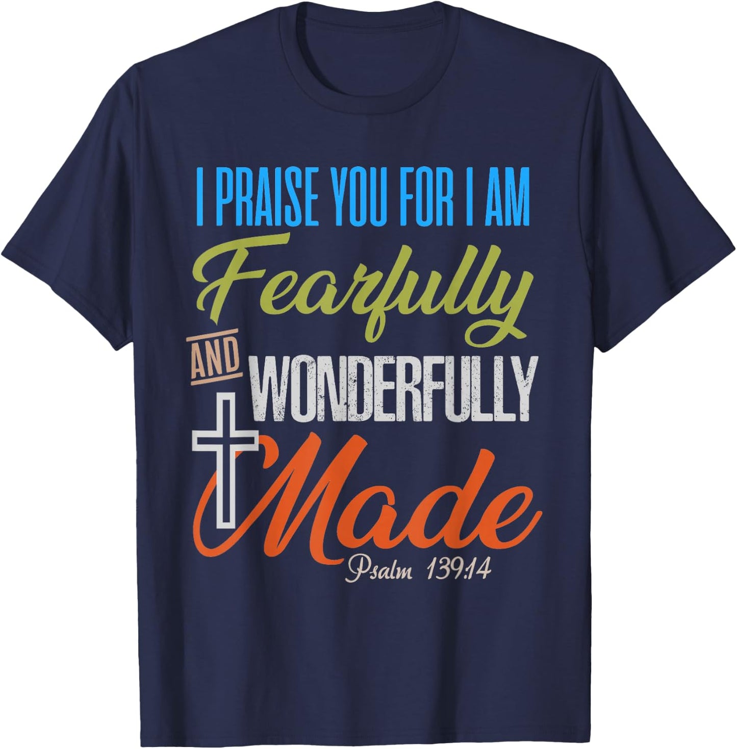 Fearfully and Wonderfully Made Christian T-Shirt - T-Shirt | Navy