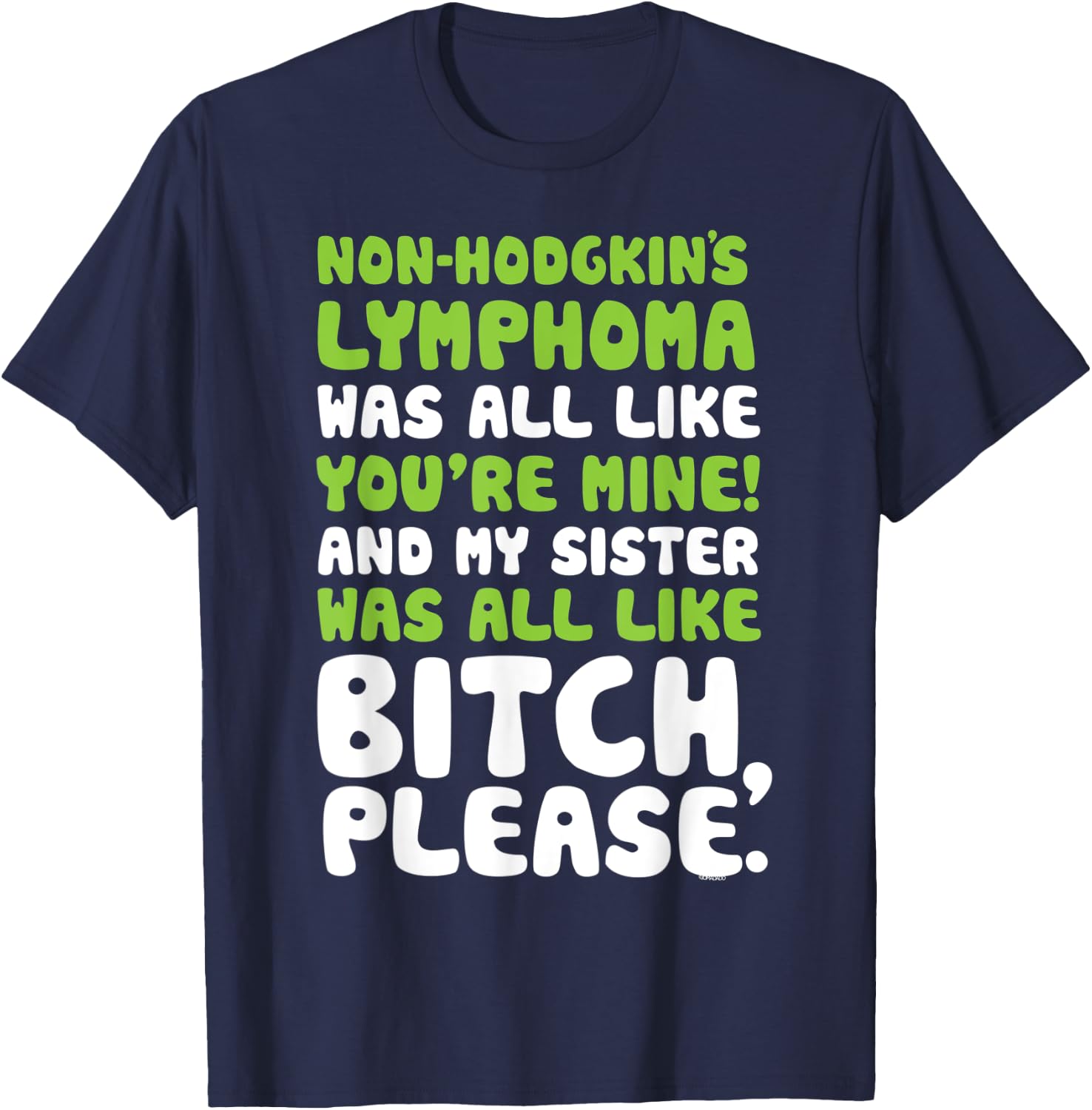 Non-Hodgkins Lymphoma My Sister Support Quote Funny T-Shirt - T-Shirt | Navy