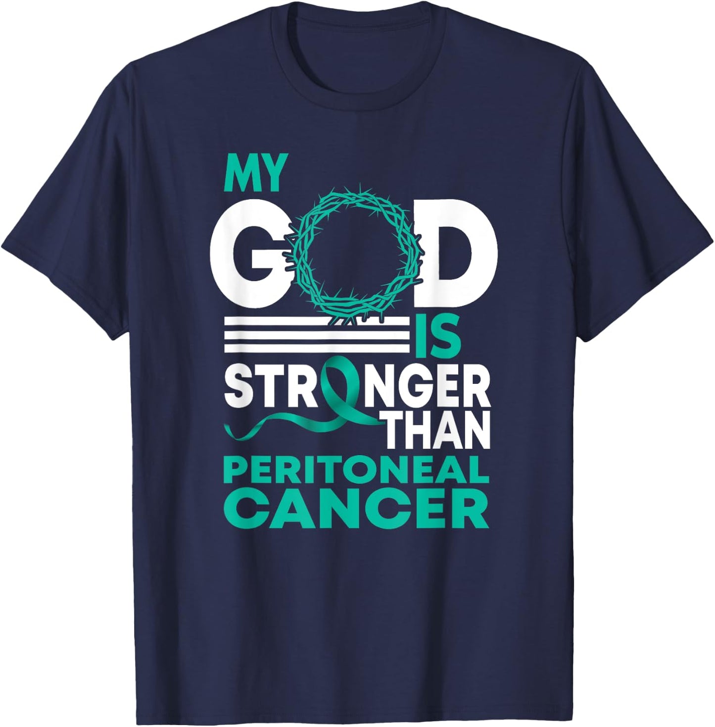 Faith My God Is Stronger Than Peritoneal Cancer Awareness T-Shirt - T-Shirt | Navy