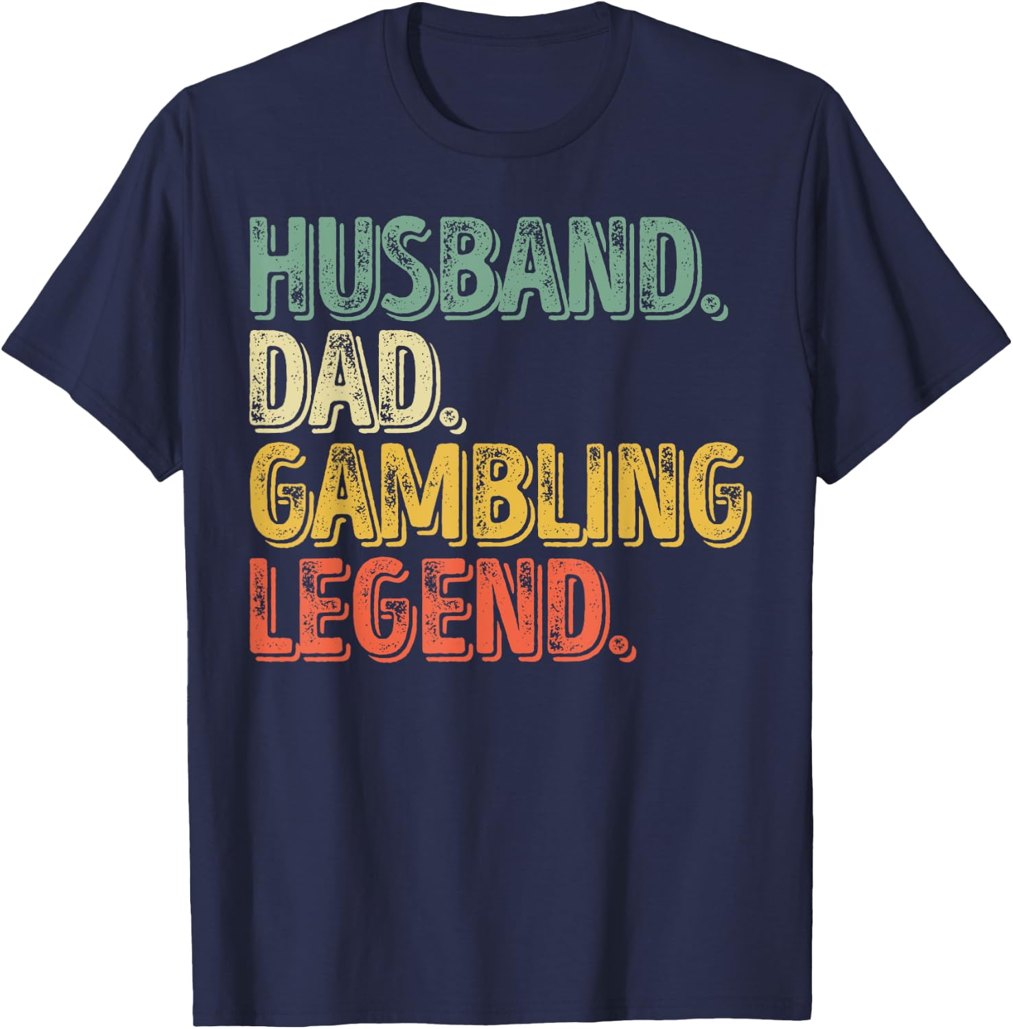 Husband Dad Gambling Legend Shirt Funny Father's Day Gift T-Shirt - T-Shirt | Navy