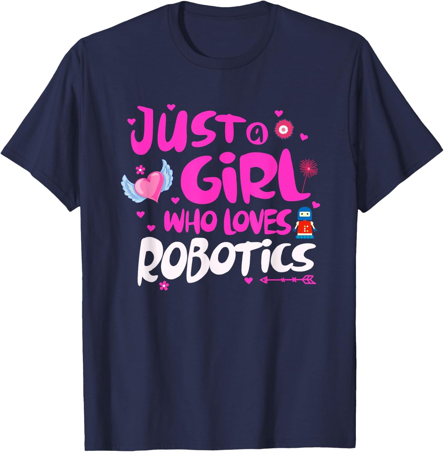 Just a Girl Who Loves Robotics T-Shirt - T-Shirt | Navy