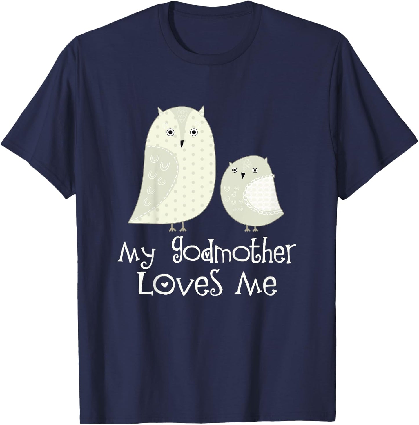 My Godmother Loves Me Gift Godchild T-Shirt - T-Shirt | Navy