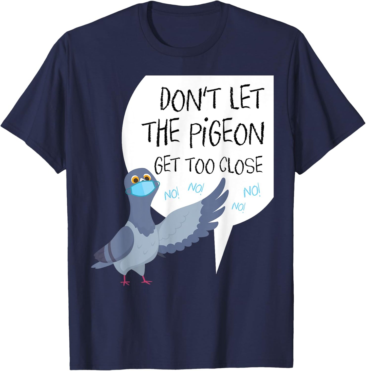 Social Distancing Parody Don't Let The Pigeon Get Too Close T-Shirt - T-Shirt | Navy