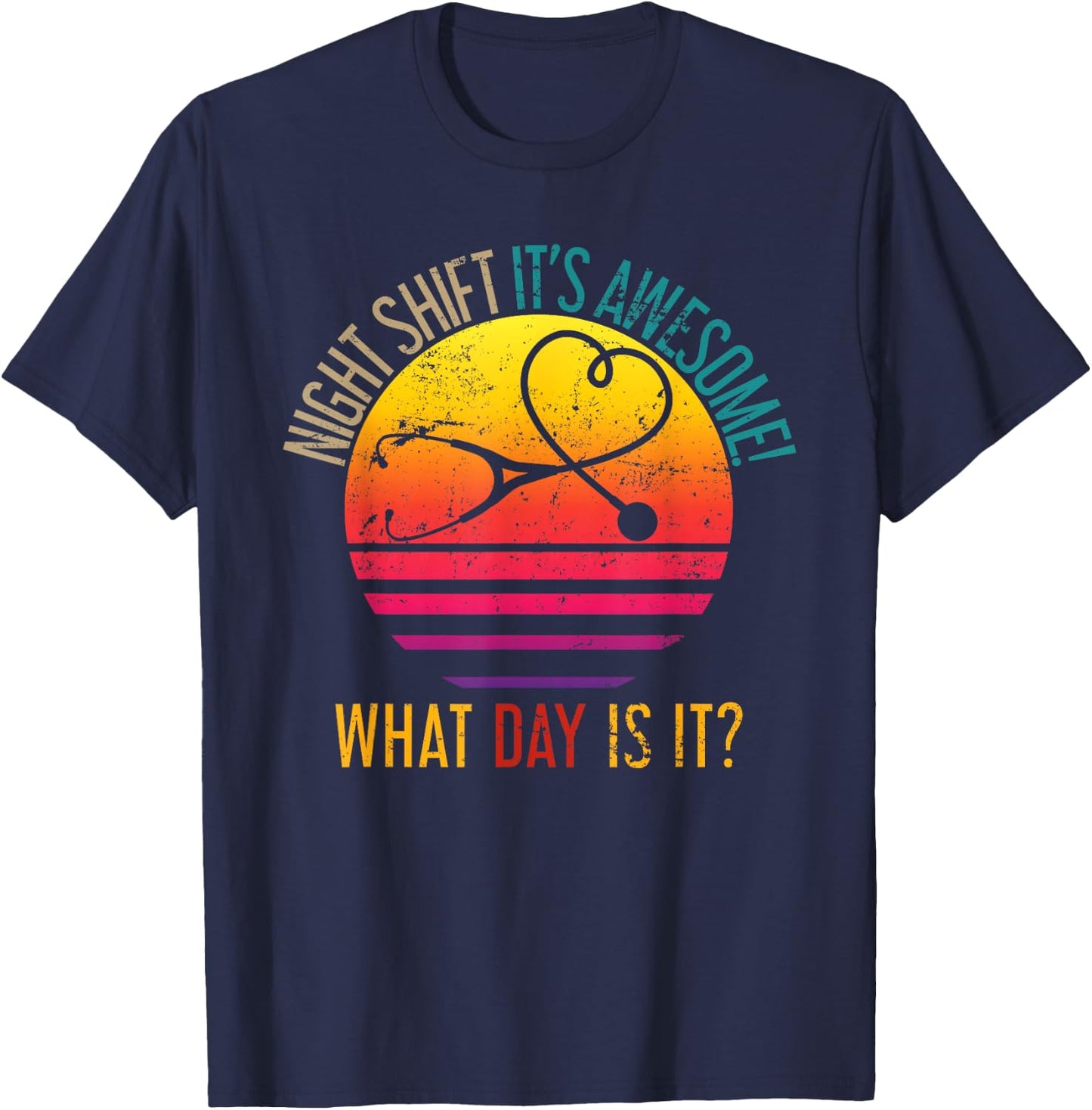 What Day Is It Night Shift Nurse T-Shirt - T-Shirt | Navy