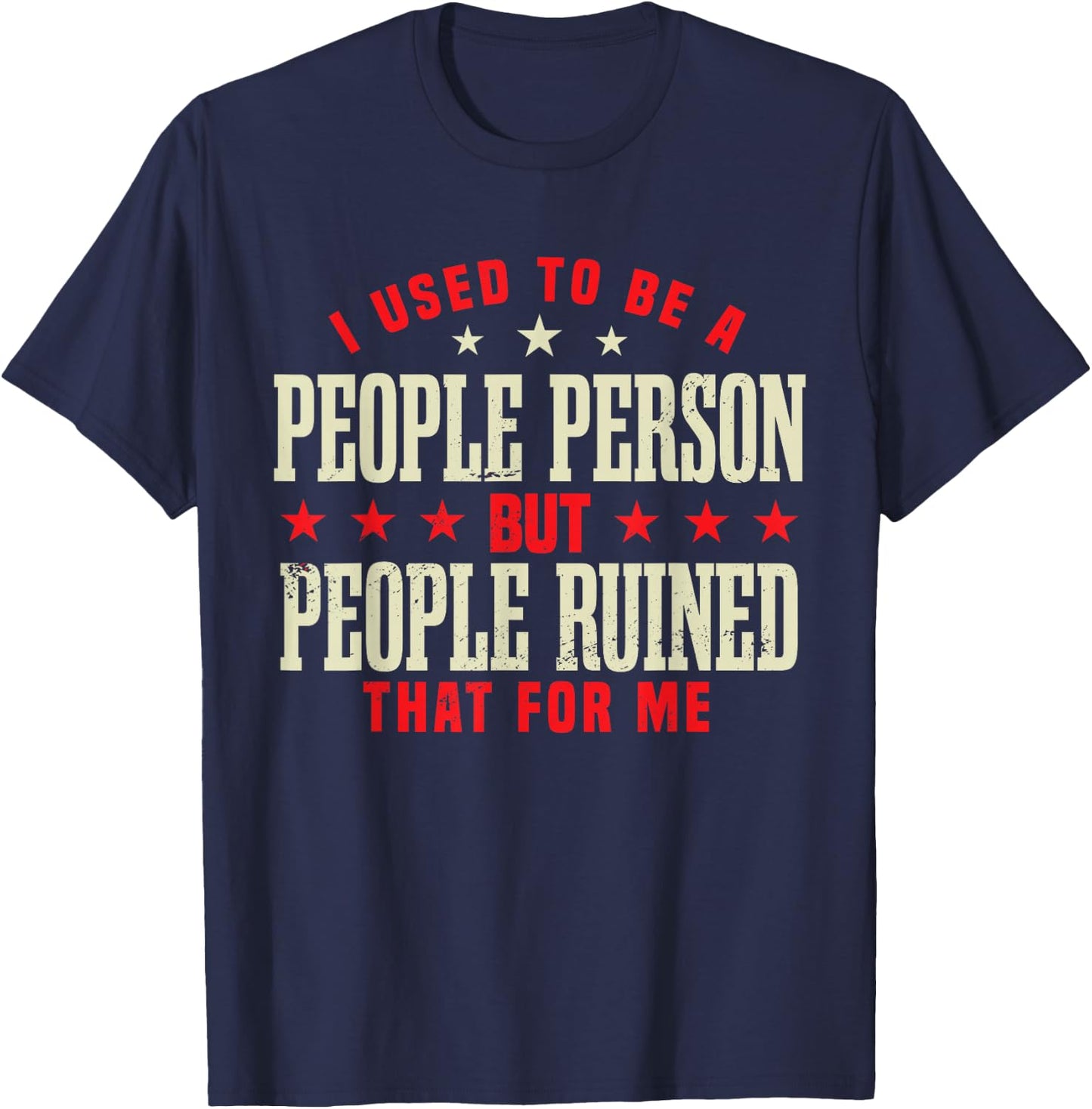 Funny I Used To Be A People Person T-Shirt - T-Shirt | Navy
