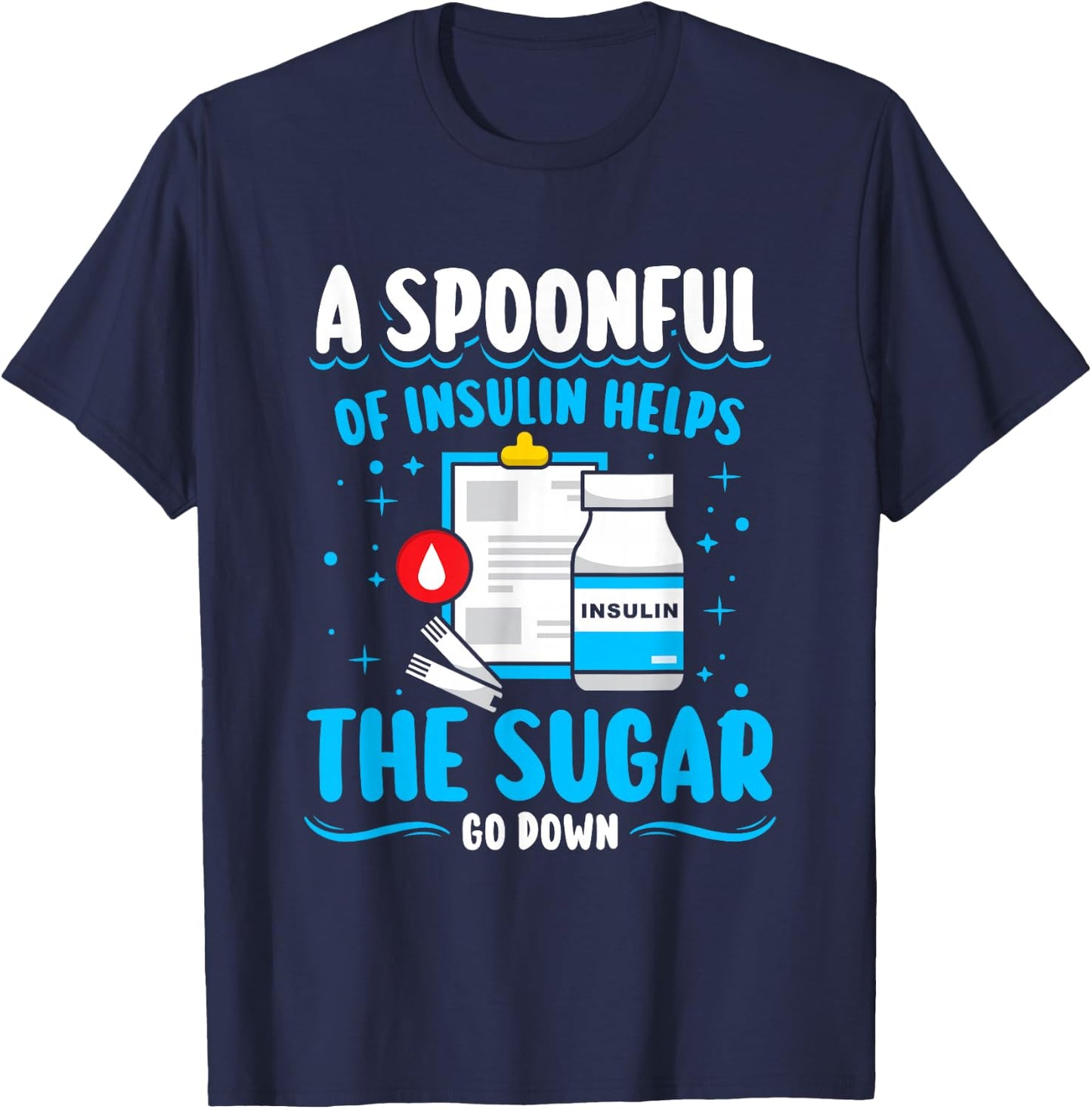 A spoonful of insulin helps - Type 1 Diabetes T-Shirt - T-Shirt | Navy
