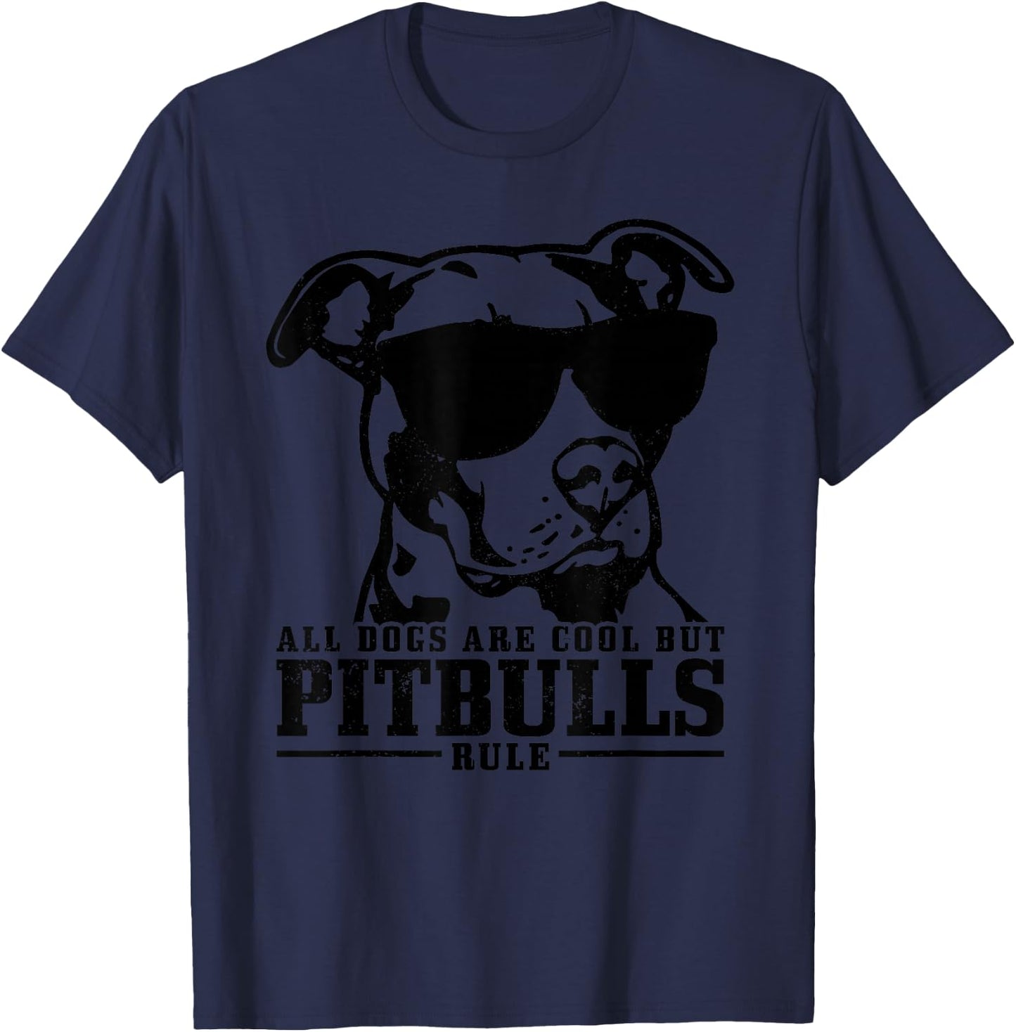 Pitbull All Dogs Are Cool Pitbulls Rule Funny Pitbull T-Shirt - T-Shirt | Navy