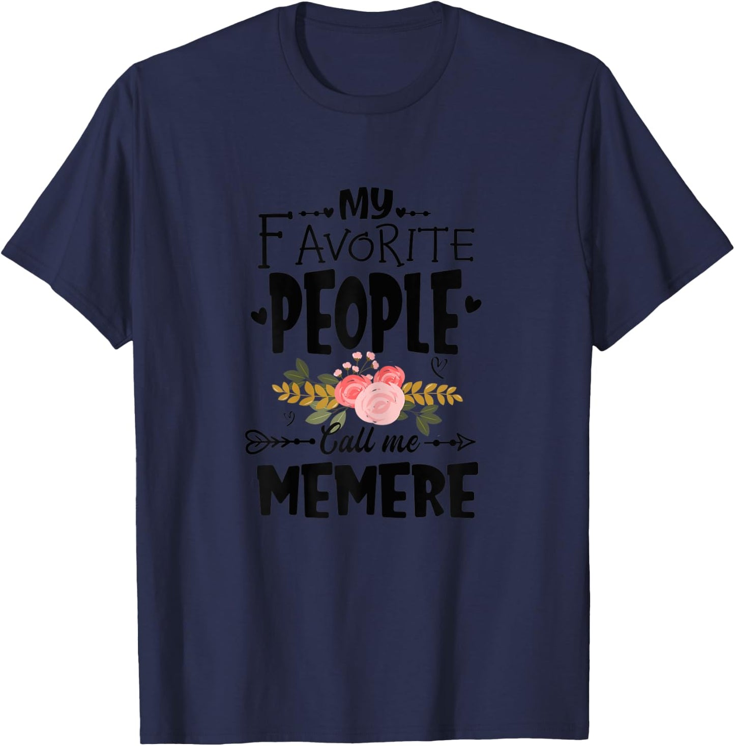 My Favorite People Call Me Memere Flower Mother's Day T-Shirt - T-Shirt | Navy