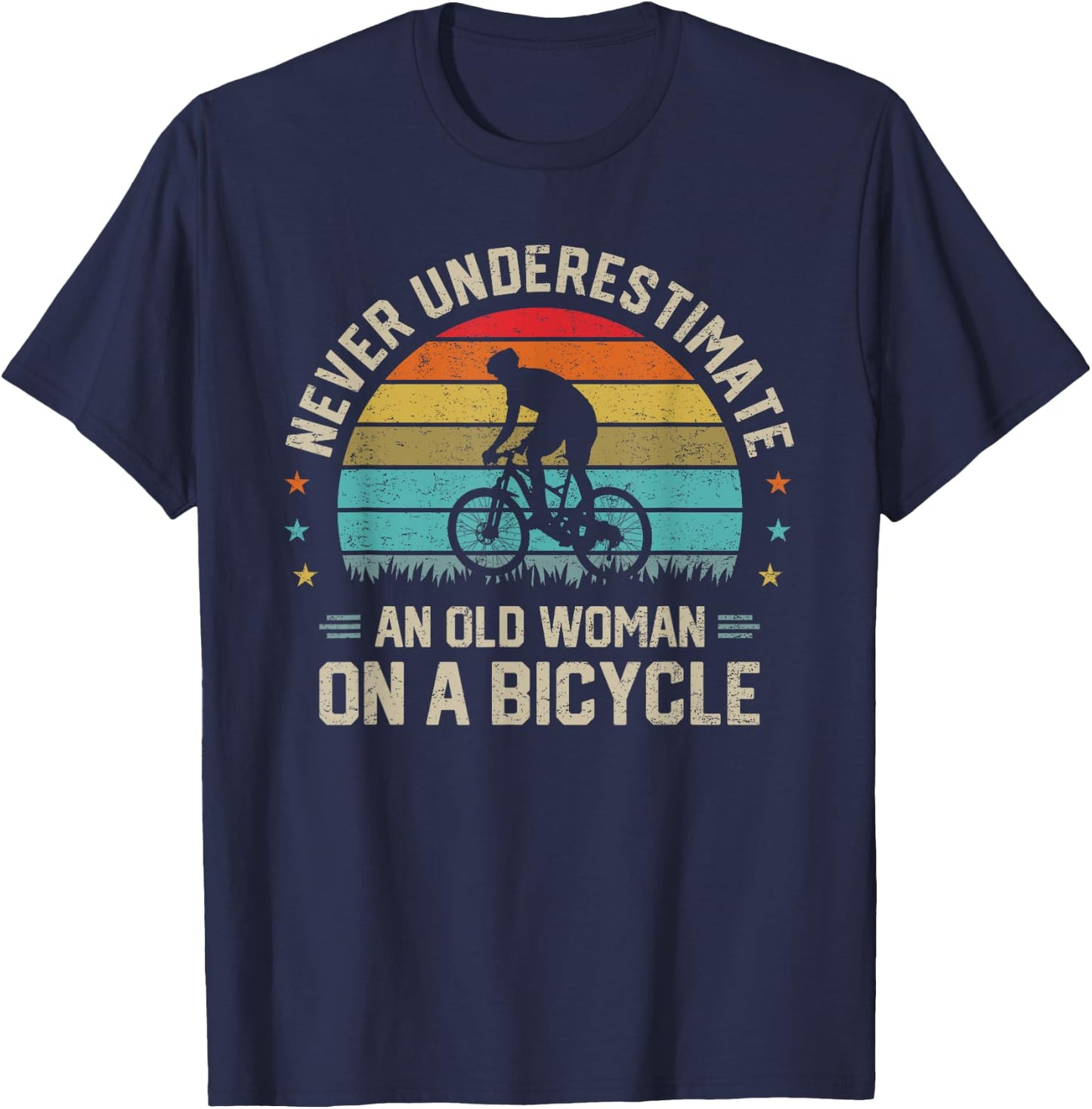 Never Underestimate an Old Woman on a Bicycle Cyclist Rider T-Shirt - T-Shirt | Navy