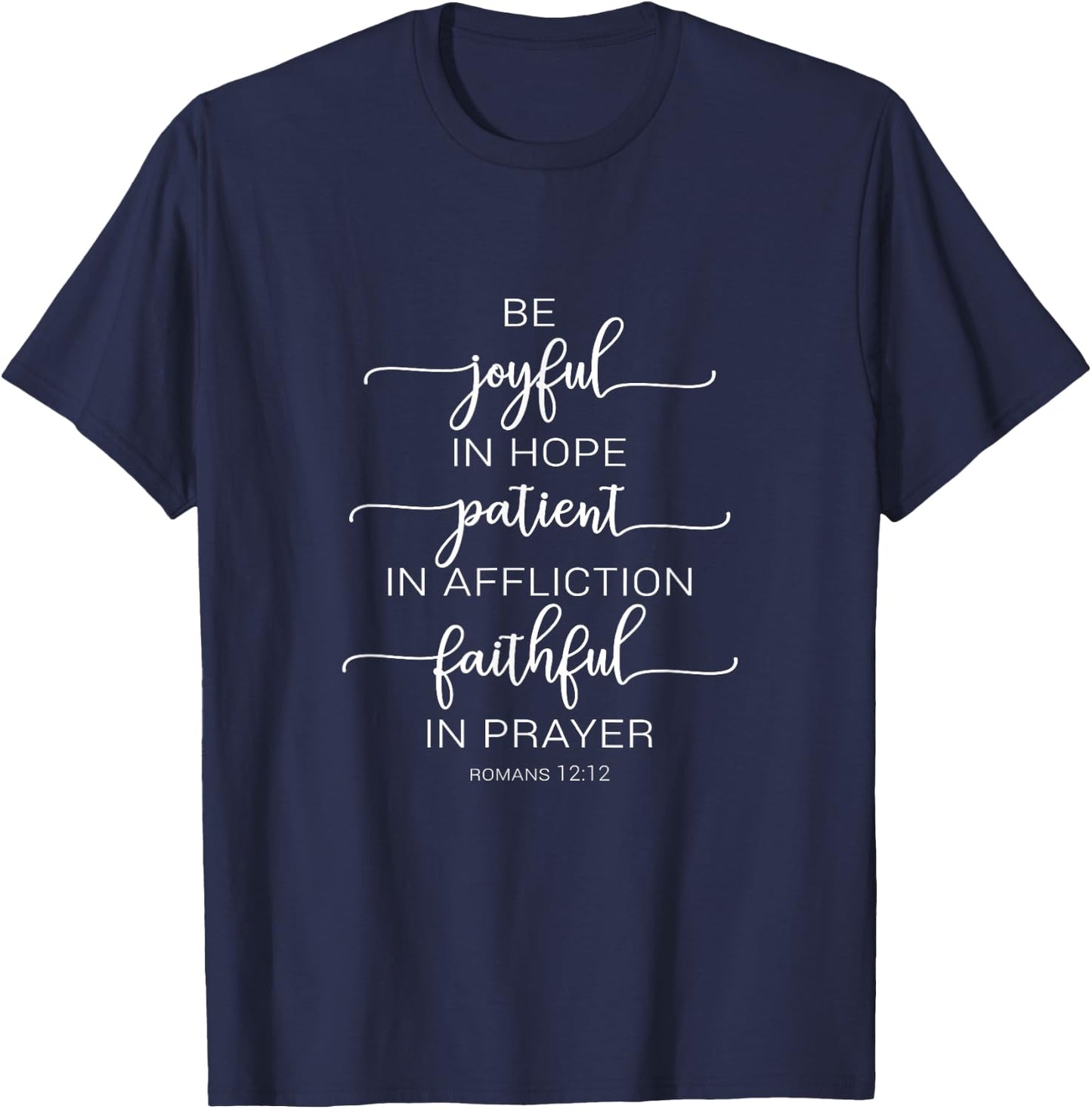 Bible Verse Romans 12:12 Be Joyful in Hope Quote on Black T-Shirt - T-Shirt | Navy