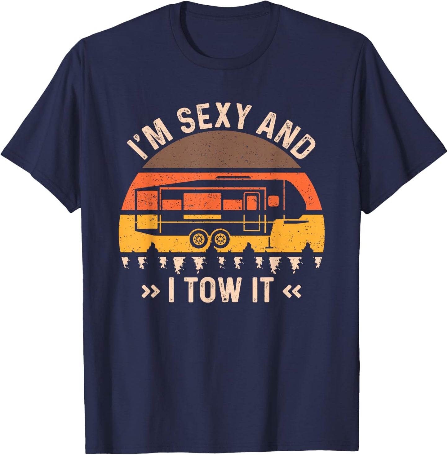 I'm Sexy And I Tow It T-Shirt - T-Shirt | Navy