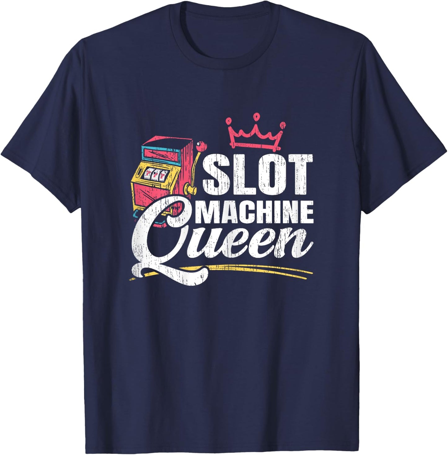 Slot Machine Queen Casino Gambling Roulette Games Gambler T-Shirt - T-Shirt | Navy