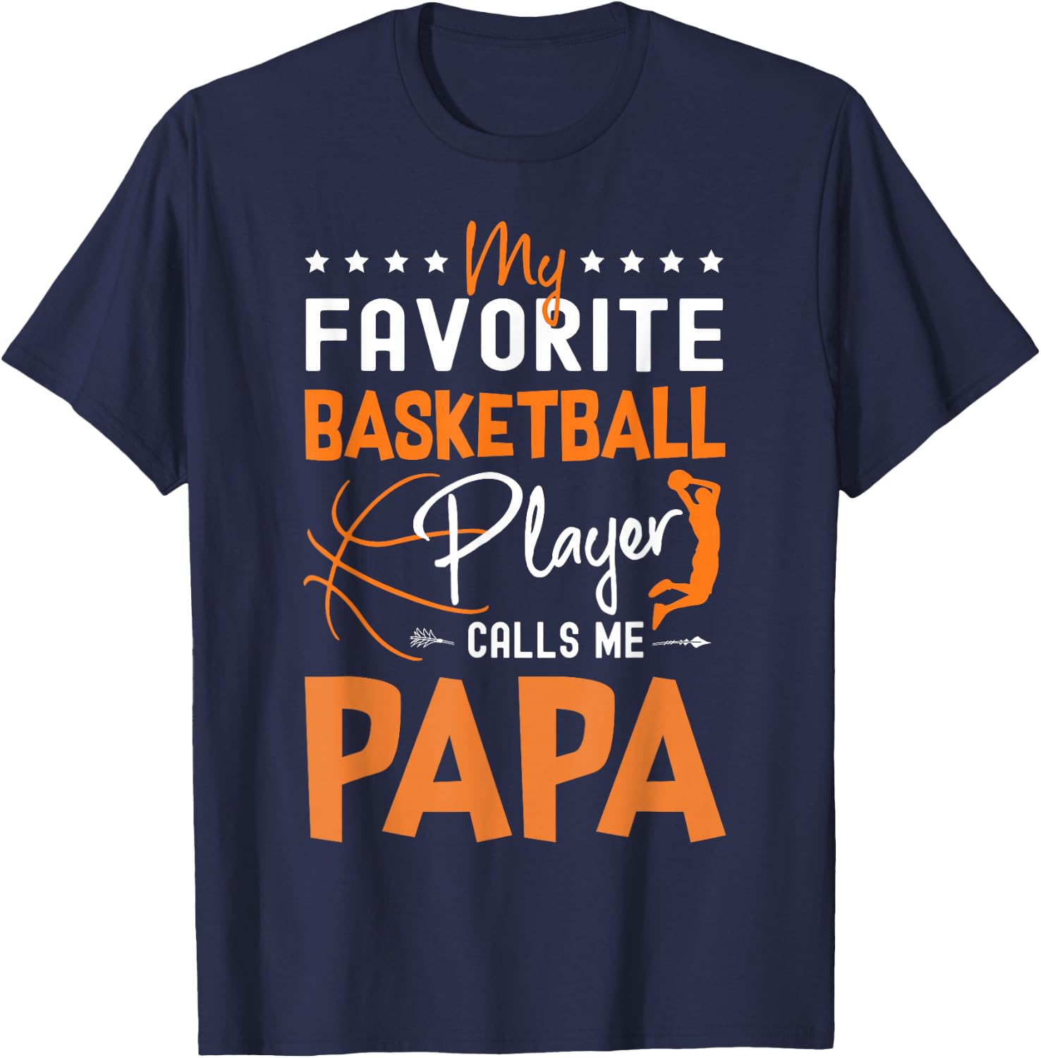 My Favorite Basketball Player Calls Me Papa Gift T-Shirt - T-Shirt | Navy