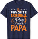 My Favorite Basketball Player Calls Me Papa Gift T-Shirt - T-Shirt | Navy