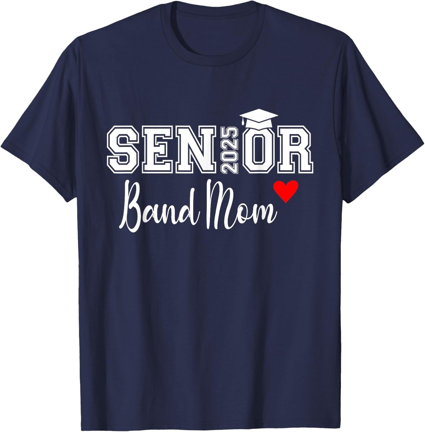 Senior Band Mom 2025 Marching Band Parent Class of 2025 T-Shirt - T-Shirt | Navy