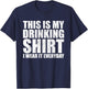 This Is My Drinking Shirt I Wear It Everyday Funny Drinking T-Shirt - T-Shirt | Navy