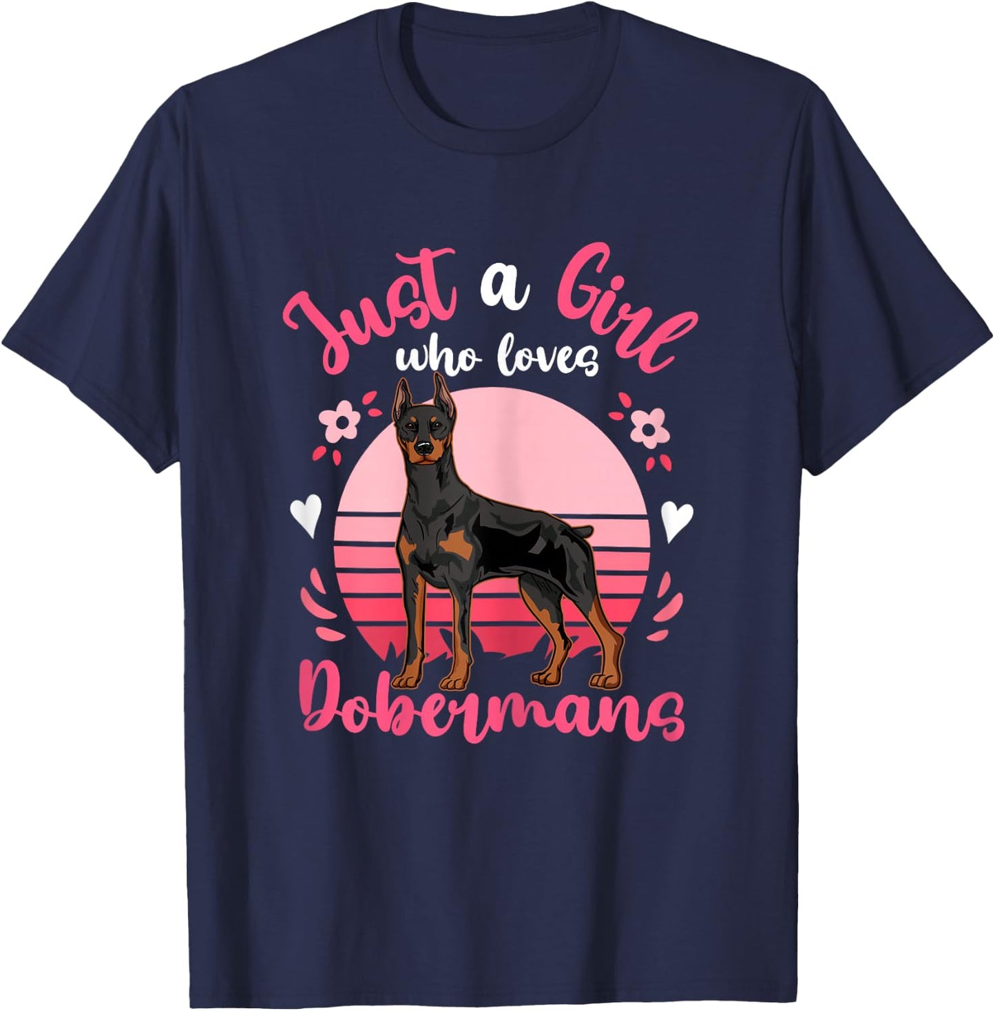 Doberman Just a Girl Who Loves Dobermans T-Shirt - T-Shirt | Navy