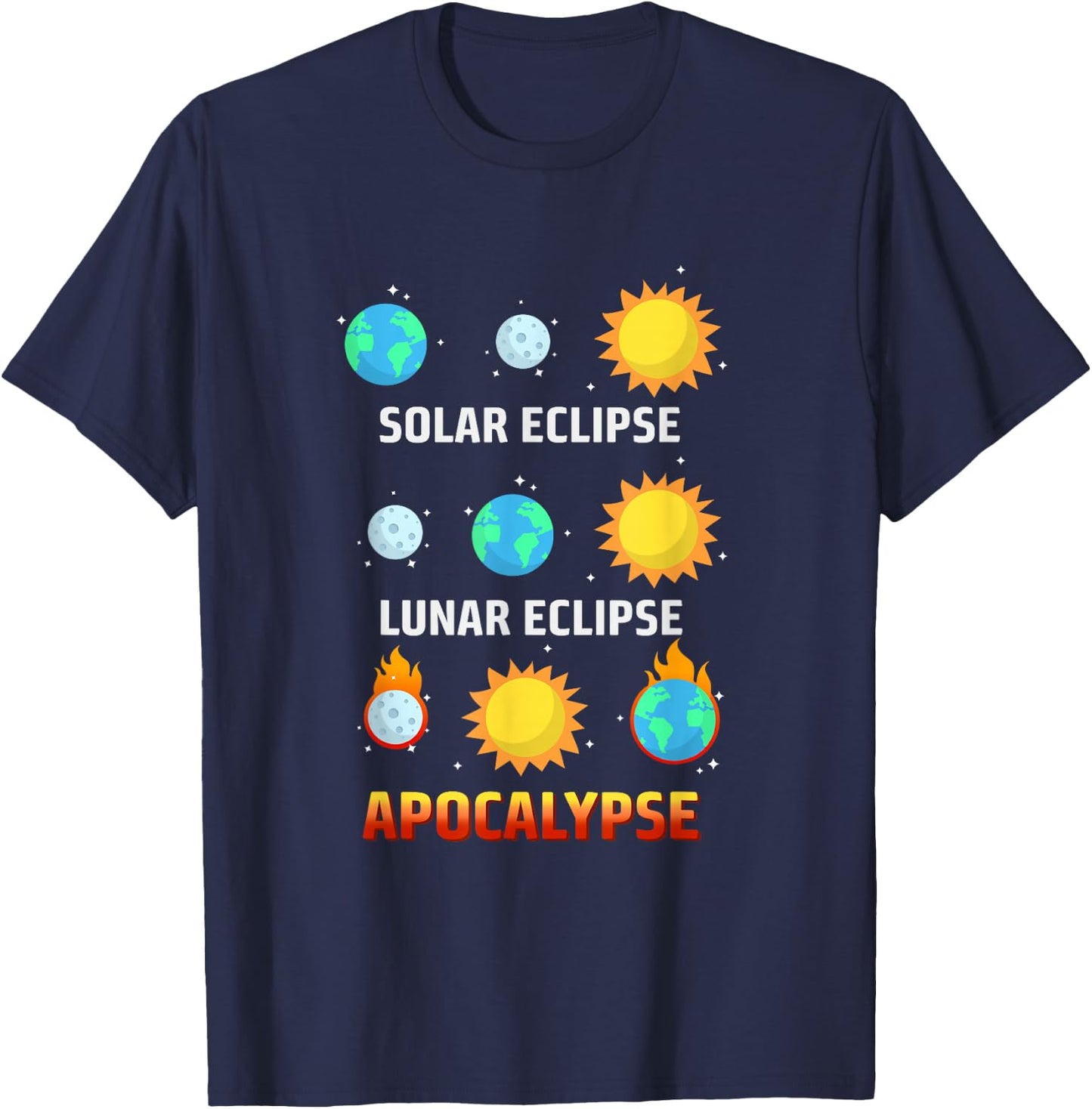 Solar Eclipse Lunar Eclipse Apocalypse Funny Eclipse T-Shirt - T-Shirt | Navy