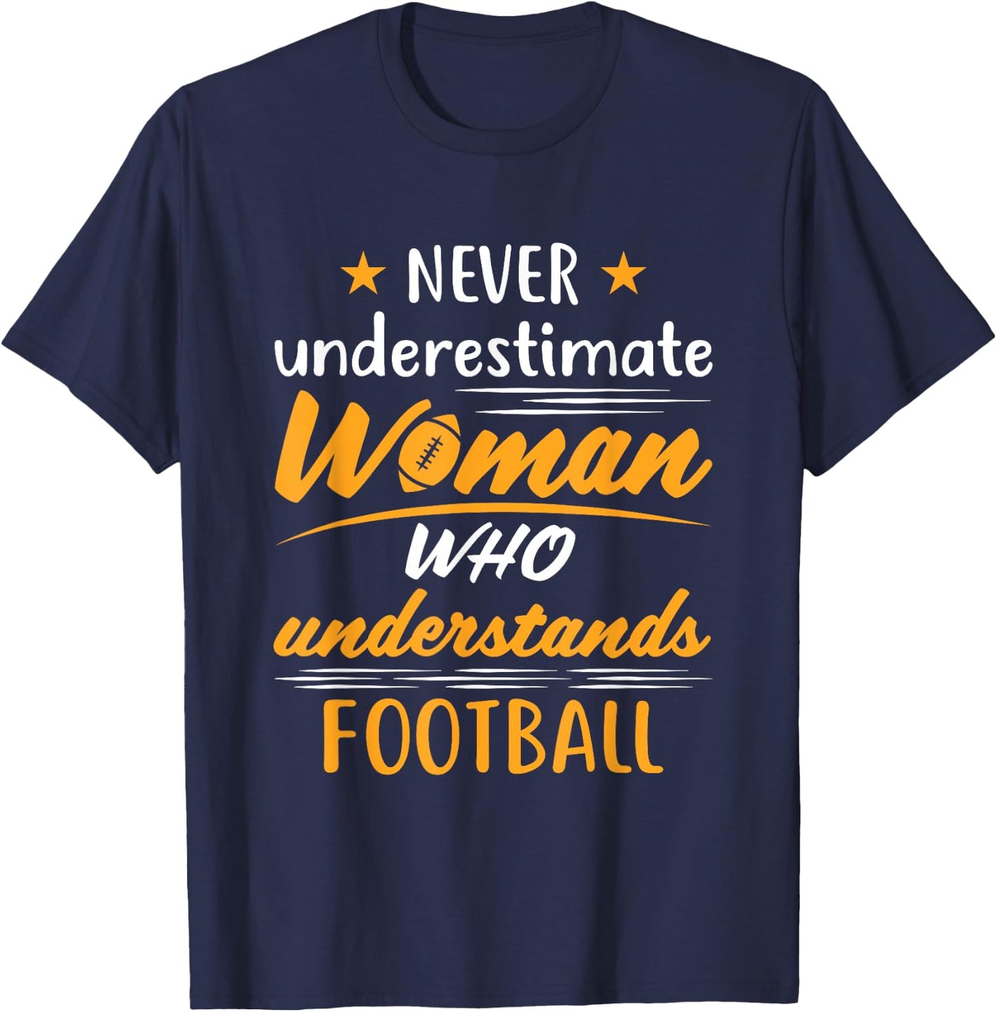 Never Underestimate a Woman Who Understands Football T-Shirt - T-Shirt | Navy