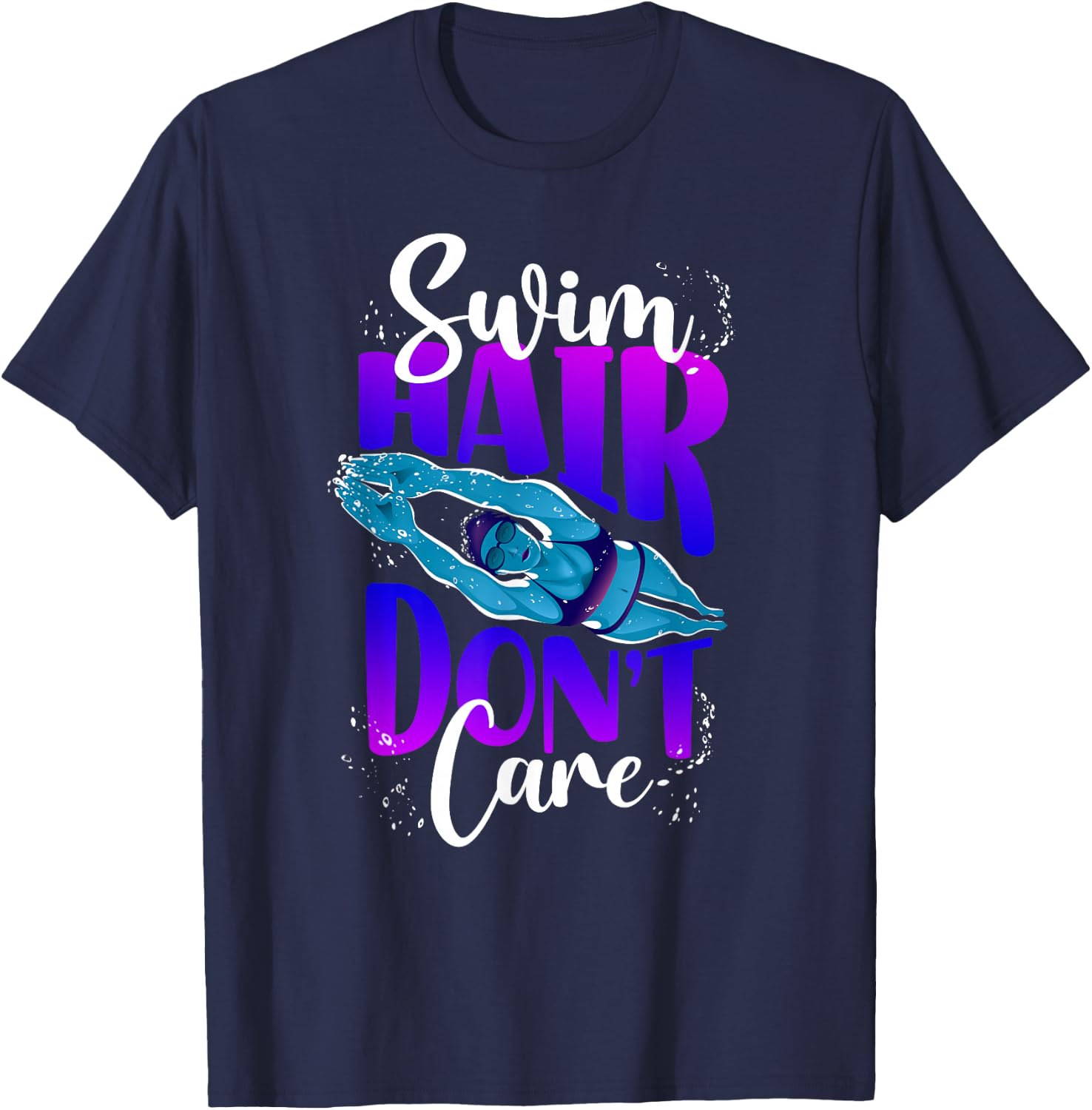 Swimming Swimmer Swim Hair Don't Care Girl T-Shirt - T-Shirt | Navy