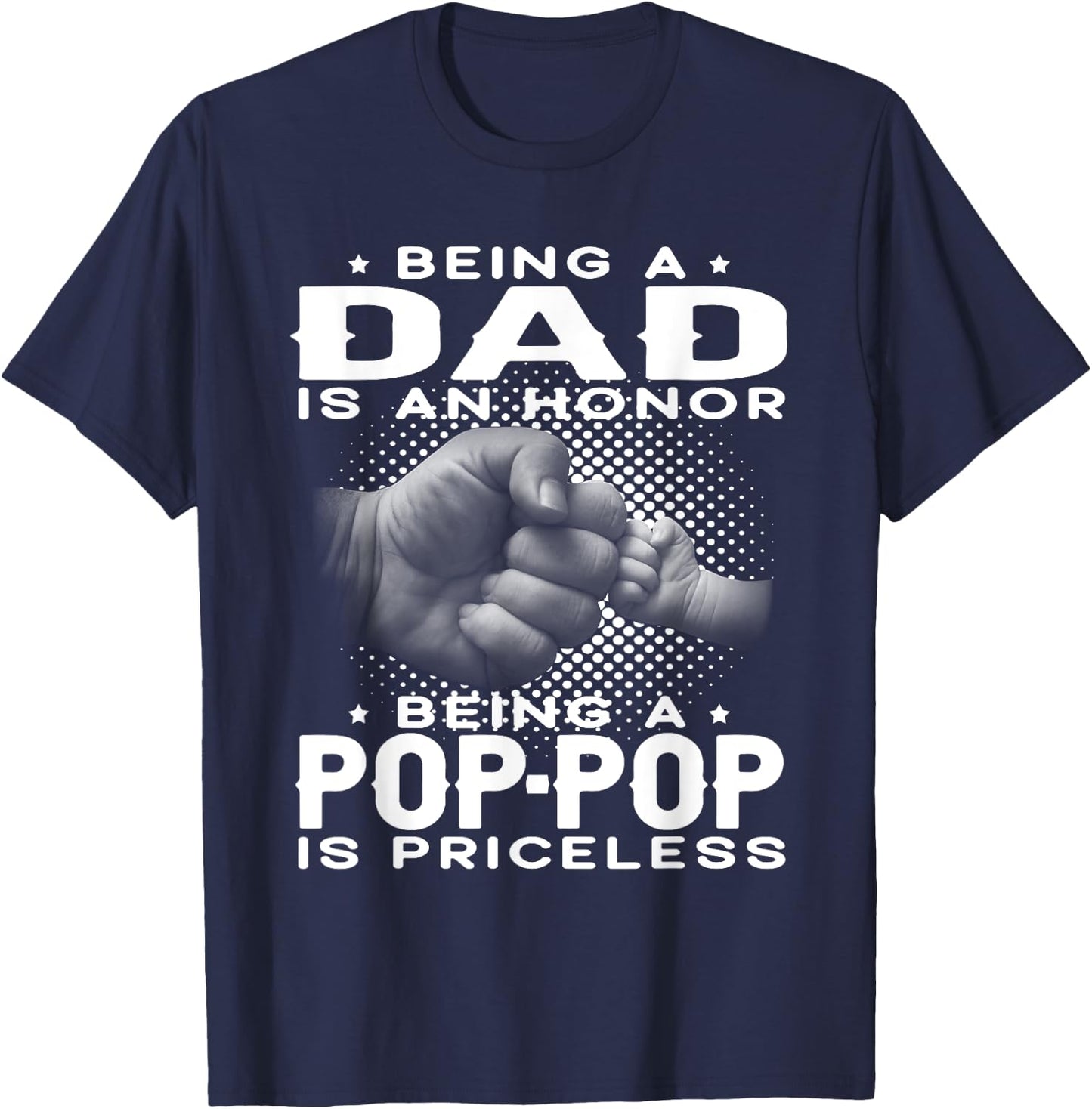 Being a DAD is an HONOR Being a POP-POP is PRICELESS Grandpa T-Shirt - T-Shirt | Navy