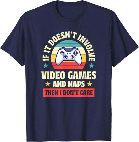 If It Doesnt Involve Video Games and Naps Then I Dont Care T-Shirt - T-Shirt | Navy