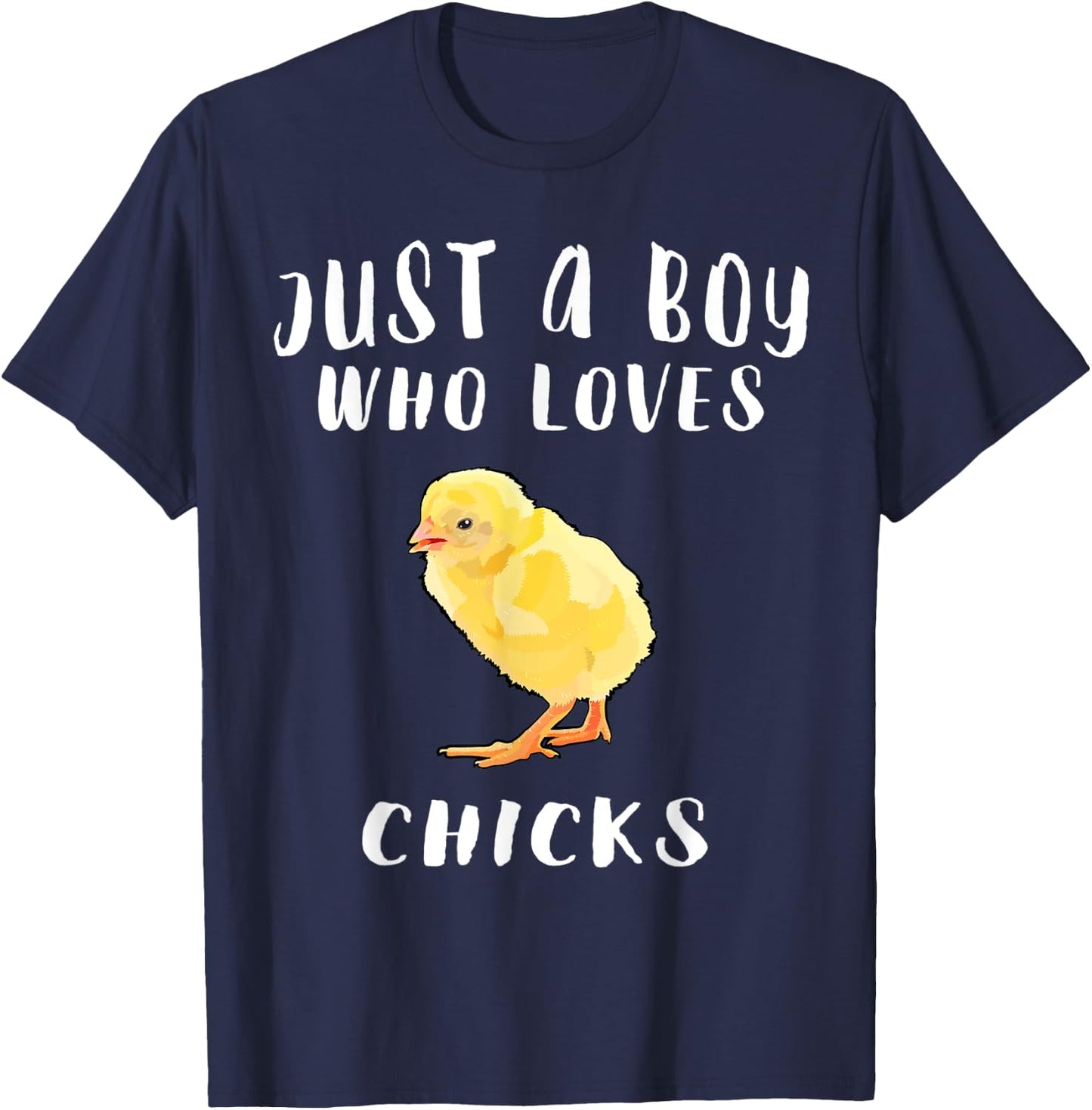 Im Just A Boy Who Loves Chick Farm Animal Lover T-Shirt - T-Shirt | Navy