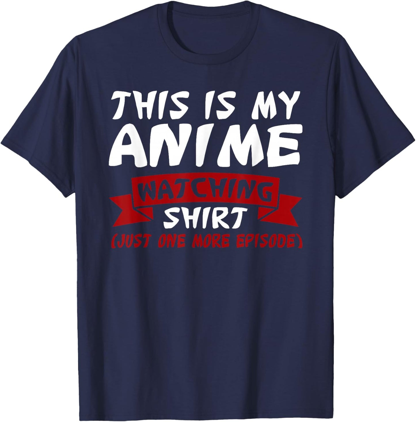 This is My Anime Watching Anime Merchandise Waifu Gift T-Shirt - T-Shirt | Navy