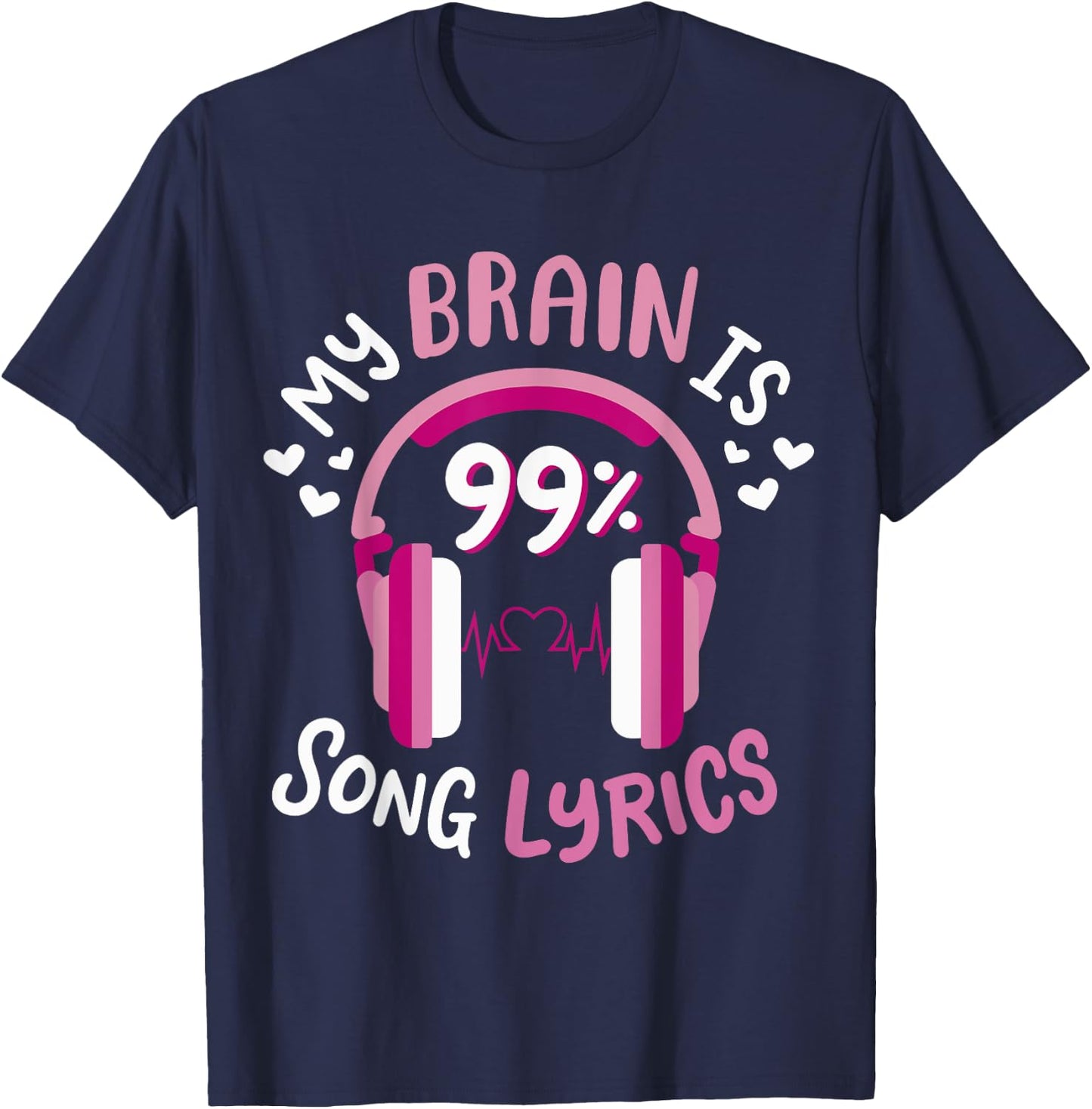 My Brain Is 99% Song Lyrics T-Shirt - T-Shirt | Navy