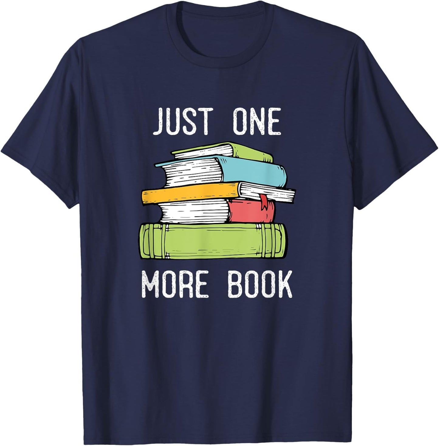 Just One More Book - Bookworm Reading Books Lover T-Shirt - T-Shirt | Navy