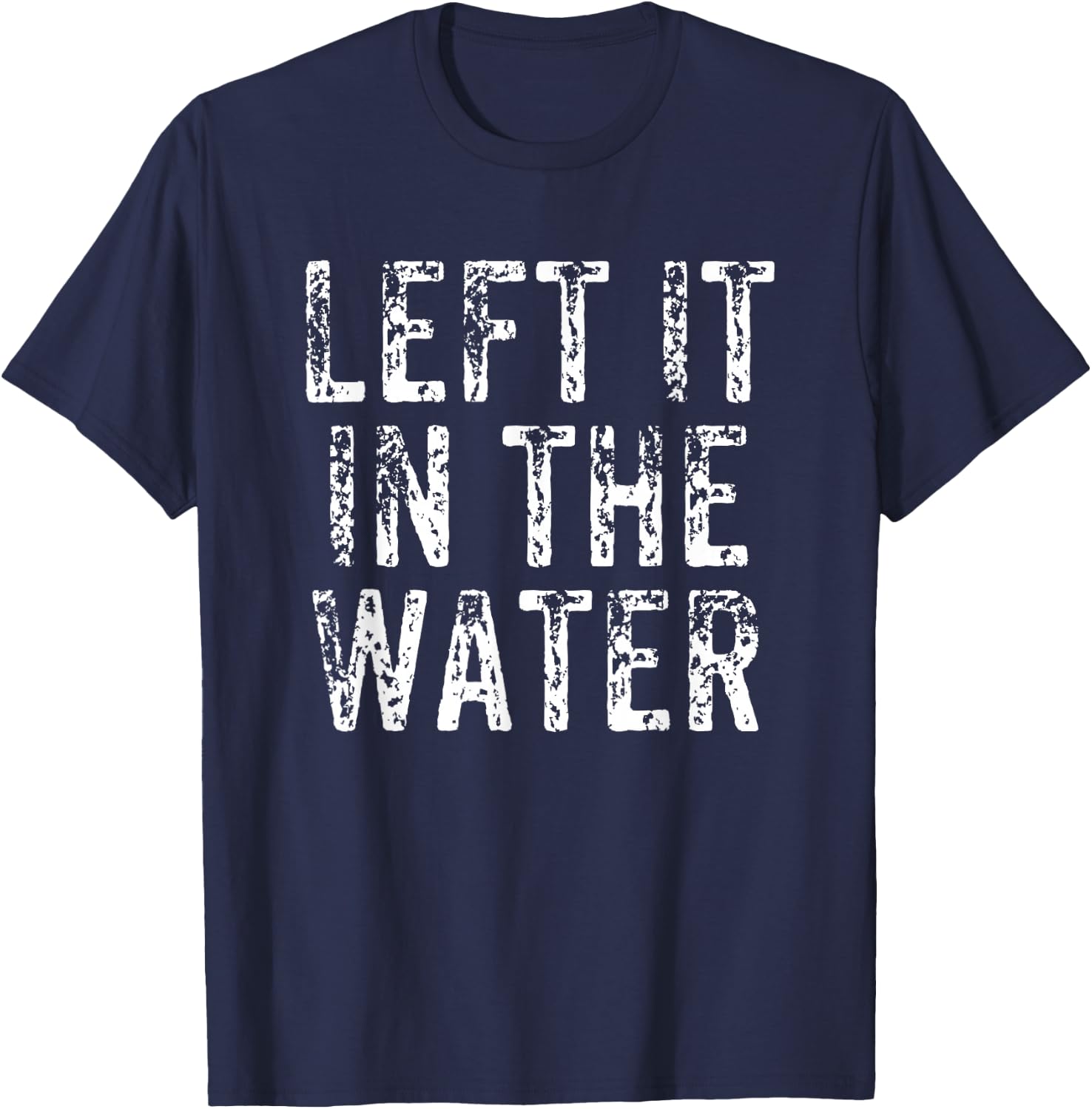 Left It In The Water Christian Faith Baptism Gift T-Shirt - T-Shirt | Navy