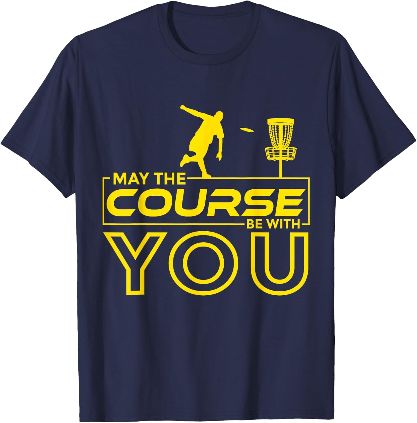 Disc Golf Frisbee Golf May the Course Be With You Men T-Shirt - T-Shirt | Navy