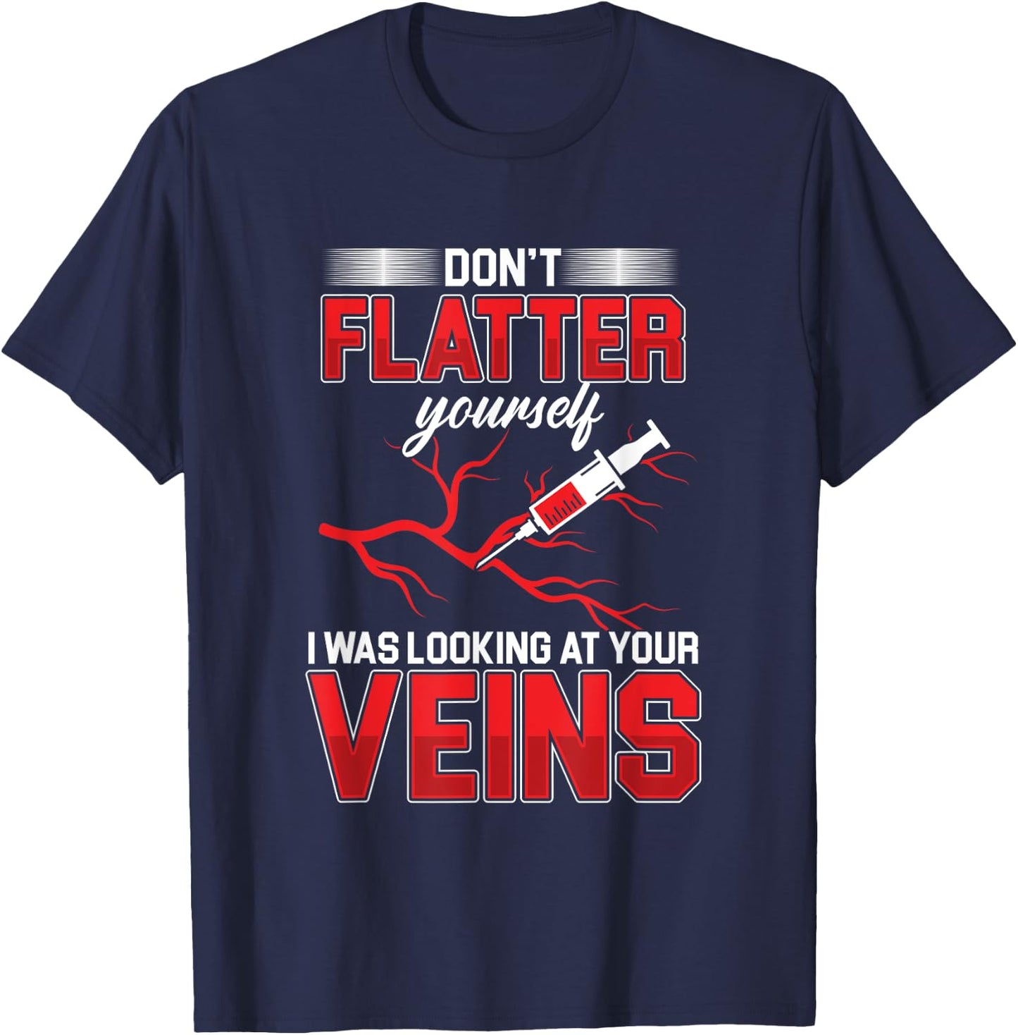 Flattering veins syringe blood slimming doctor doctor gift T-Shirt - T-Shirt | Navy