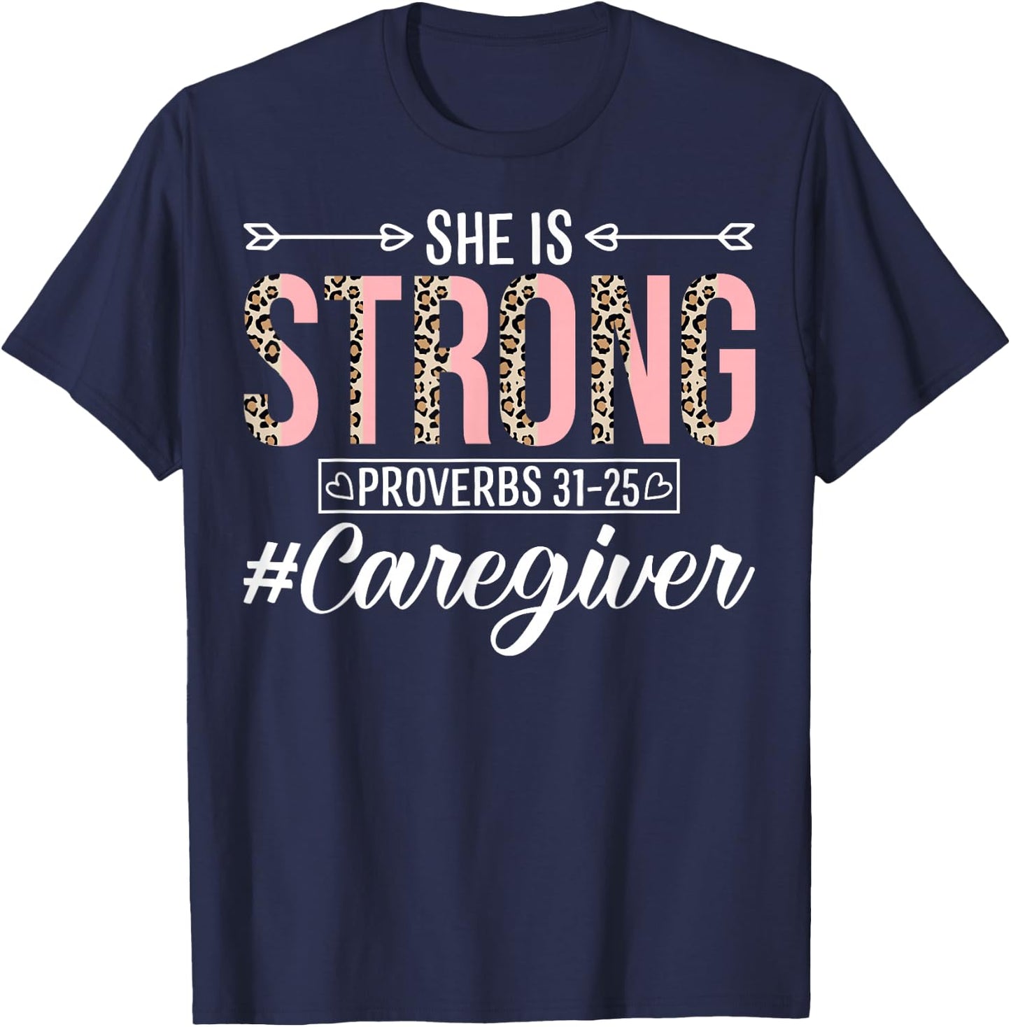 She Is Strong Proverbs 31:25 Funny Nurse Caregiver T-Shirt - T-Shirt | Navy